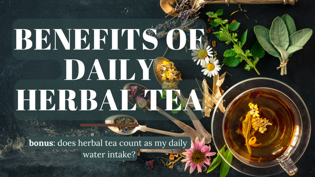 tea and herbs in a mug showing the benefits of drinking daily herbal tea and asking does herbal tea count as my daily water intake